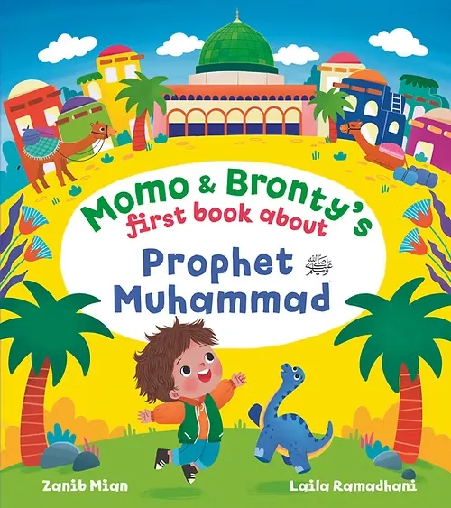Momo & Bronty's First Book About Prophet Muhammad (saw)